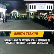 Wali Kota Ning Ita Pastikan Situasi Keamanan di Mojokerto Kondusif: Semuanya saling Jaga