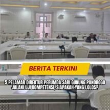 5 Pelamar Direktur Perumda Sari Gunung Ponorogo Jalani Uji Kompetensi, Siapakah yang Lolos?